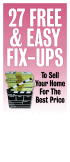 27 Free & Easy Fix-ups: To Sell Your Home For The Best Price: click to enlarge